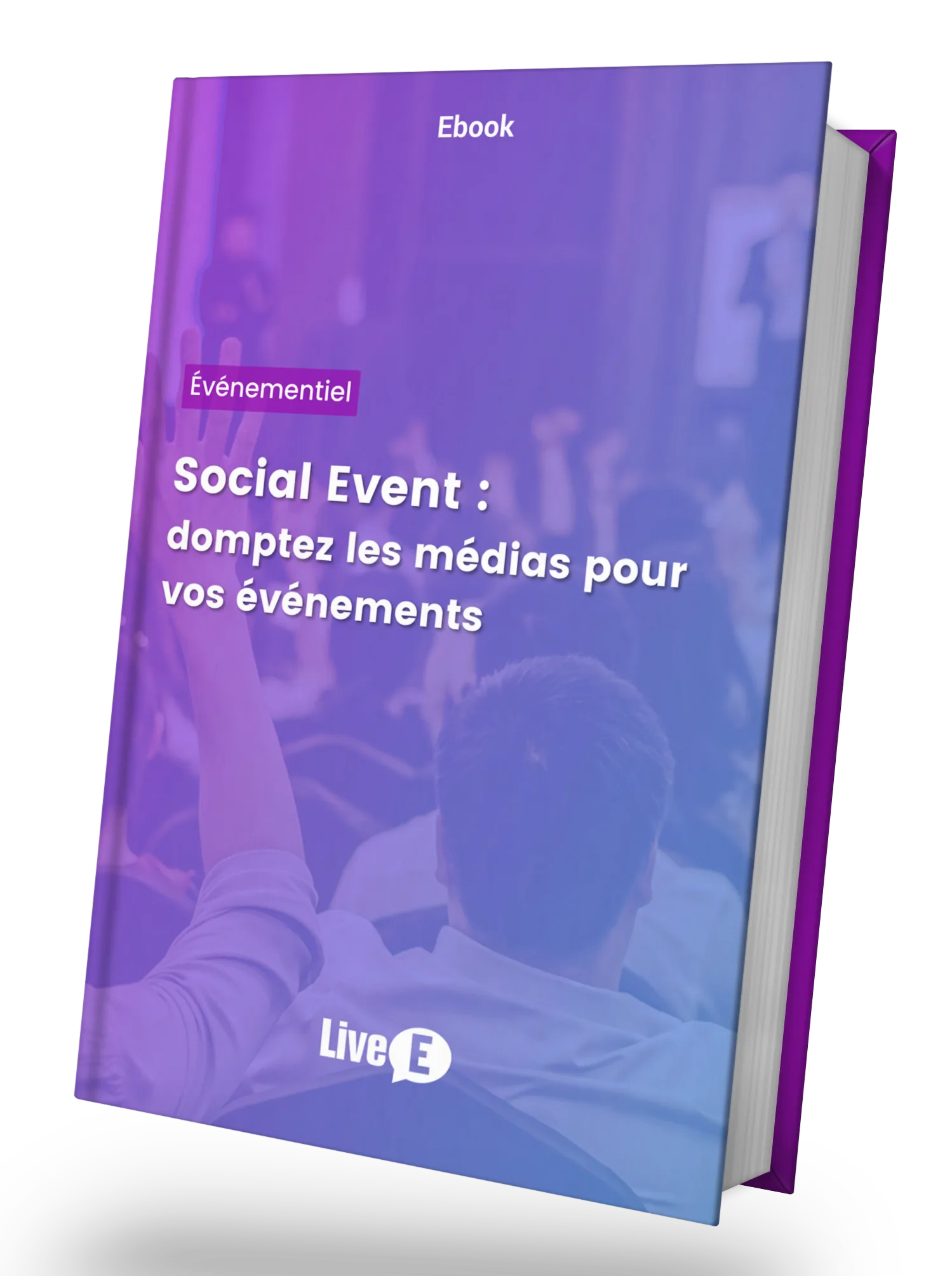 Couverture de l'ebook LiveE Social Event, domptez les réseaux sociaux pour vos événements